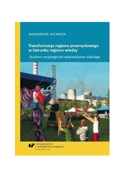 Transformacja regionu przemysłowego w kierunku regionu wiedzy