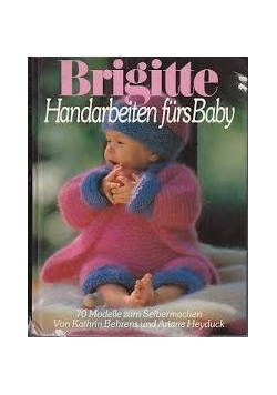 Brigitte Handarbeiten Furs Baby