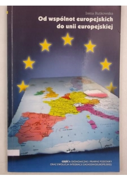 Od wspólnot europejskich do Unii Europejskiej