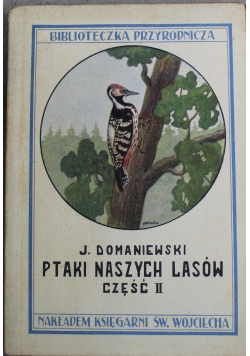 Ptaki naszych lasów Część II 1930 r.