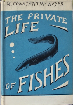 The Private Life of Fishes