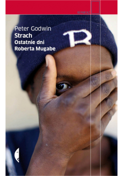 Godwin Peter - Strach Ostatnie dni Roberta Mugabe