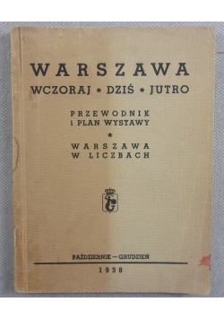 Warszawa wczoraj - dziś - jutro. Przewodnik i plan wystawy, 1938r