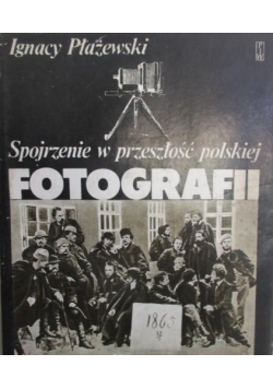 Spojrzenie w przeszłość polskiej fotografii
