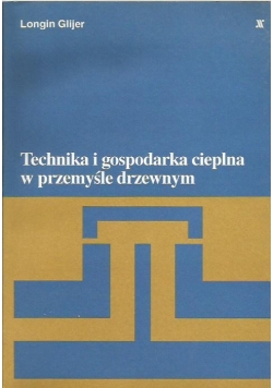 Technika i gospodarka cieplna w przemyśle drzewnym