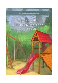 Przestrzeń rekreacji dziecka w mieście
