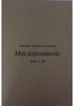 Moje wspomnienia  tom I do  III