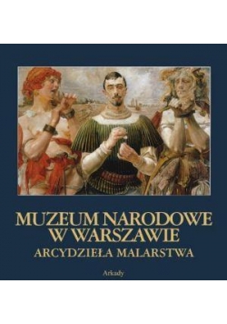 Arcydzieła malarstwa. Muzeum Narodowe w Warszawie