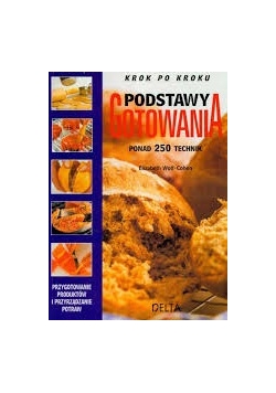 Podstawy gotowania. Ponad 250 technik