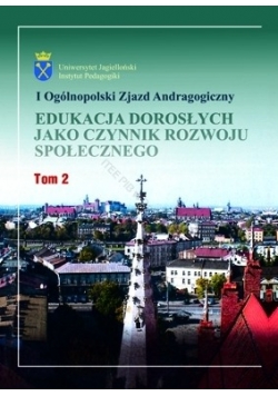 Edukacja dorosłych jako czynnik rozwoju społecznego Tom 2