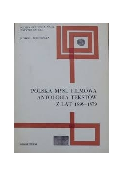 Polska myśl filmowa antologia tekstów z lat 1898-1939