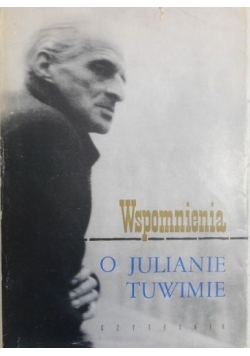 Wspomnienia o Julianie Tuwimie