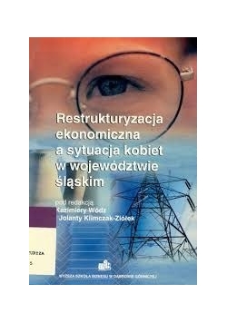 Restrukturyzacja ekonomiczna a sytuacja kobiet w województwie śląskim
