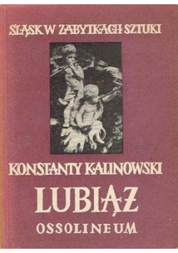 Śląsk w zabytkach sztuki Libiąż