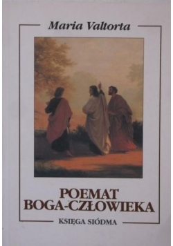 Poemat Boga-Człowieka, Księga siódma