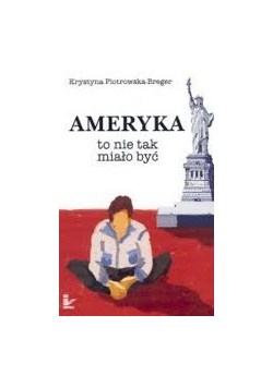 Ameryka to nie tak miało być