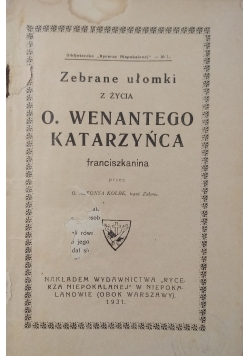 Zebrane ułomki z życia O. Wenantego Katarzyńca, 1931r