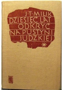 Dziesięć lat odkryć  na pustyni judzkiej