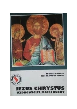 Jezus Chrystus uzdrowiciel mojej osoby
