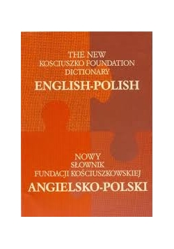 Nowy słownik fundacji kościuszkowskiej polsko-angielski