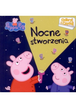 Świnka Peppa. Odkryj i Czytaj. Nocne stworzenia