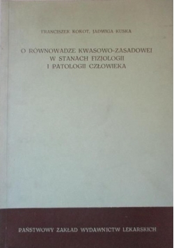 O równowadze kwasowo zasadowej w stanach  fizjologii i patologii człowieka