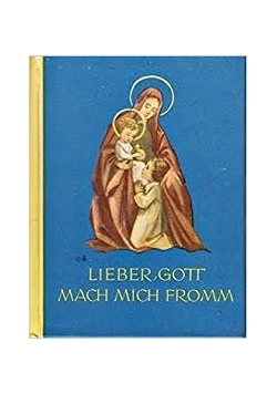 Lieber gott mach mich fromm