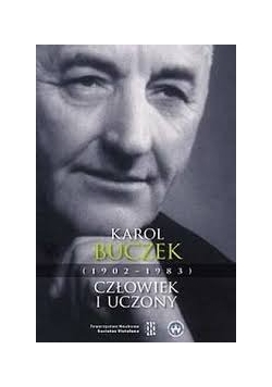 Karol Buczek (1902-1983) Człowiek i uczony