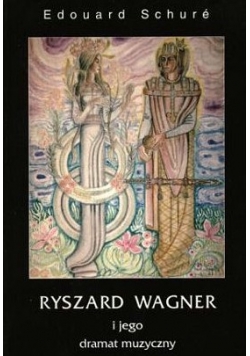 Ryszard Wagner i jego dramat  muzyczny