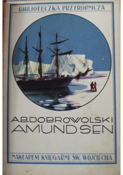Amundsen na tle nansena i wikingów polarnych 1929 r.