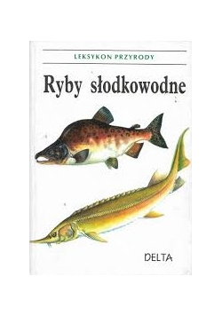 Leksykon przyrody: Ryby słodkowodne