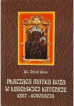 Plącząca Matka Boża w lubelskiej Katedrze