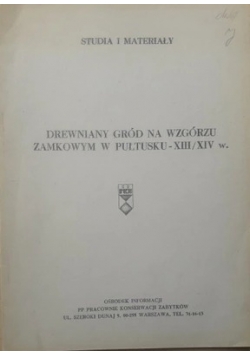 Drewniany Gród na wzgórzu zamkowym w Pułtusku-XIII/XIV w.