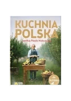 Kuchnia Polska według Pawła Małeckiego