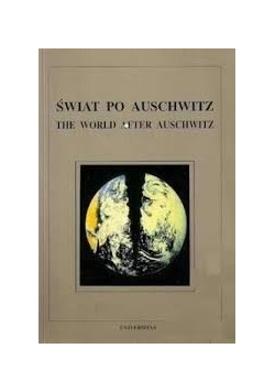 Świat po Auschwitz. The World After Auschwitz