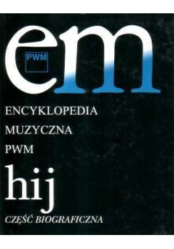 Encyklopedia muzyczna T4 H-J. Biograficzna