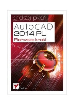 AutoCAD 2014 PL. Pierwsze kroki