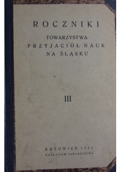 Roczniki towarzystwa przyjaciół na śląsku, Tom III, 1931 r.