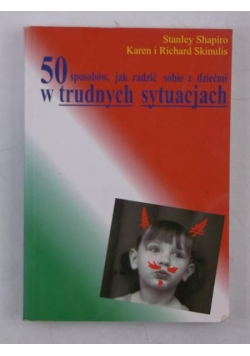 50 sposobów jak radzić sobie z dziećmi