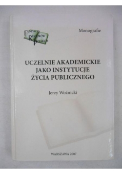 Uczelnie Akademickie jako instytucje życia publicznego