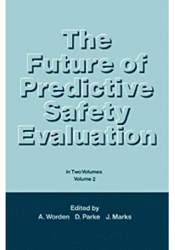 The Future of Predictive Safety Evaluation,Vol 2