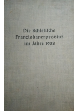 Die Schlesische Franziskanerprovinz im Jahre 1938, band 1, 1939 r.