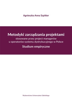 Metodyki zarządzania projektami stosowane przez project managerów u operatorów systemu dystrybucyjne