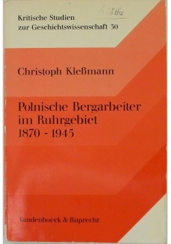 Polnische Bergarbeiter im Ruhrgebiet 1870  1945