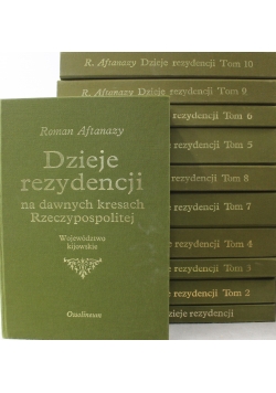 Dzieje rezydencji na dawnych kresach Rzeczypospolitej  Tom I  do XI