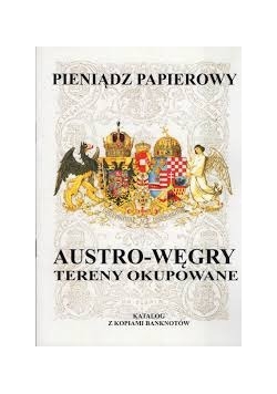 Austro - Węgry tereny okupowane