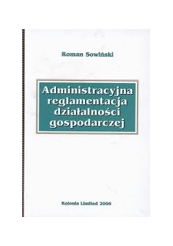 Administracyjna reglamentacja działalności gospodarczej