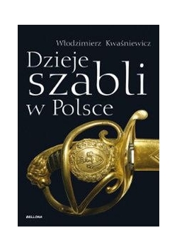 Dzieje szabli w Polsce + Autograf