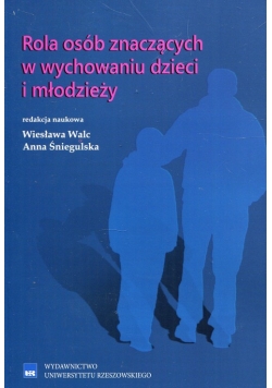 Rola osób znaczących w wychowaniu dzieci i młodzieży