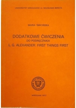 Dodatkowe ćwiczenia do podręcznika L. G. Alexander: First things first